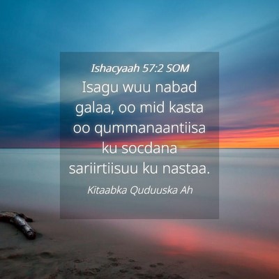 Picture 04 - Ishacyaah 57:2 SOM - Isagu wuu nabad galaa, oo mid kasta oo - Bible Verse Picture