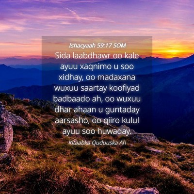 Picture 04 - Ishacyaah 59:17 SOM - Sida laabdhawr oo kale ayuu xaqnimo u soo xidhay, - Bible Verse Picture