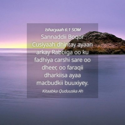 Picture 04 - Ishacyaah 6:1 SOM - Sannaddii Boqor Cusiyaah dhintay ayaan arkay - Bible Verse Picture