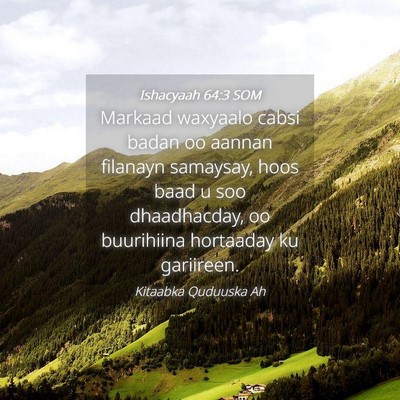 Picture 04 - Ishacyaah 64:3 SOM - Markaad waxyaalo cabsi badan oo aannan filanayn - Bible Verse Picture