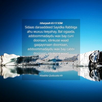 Picture 04 - Ishacyaah 65:13 SOM - Sidaas daraaddeed Sayidka Rabbiga ahu wuxuu - Bible Verse Picture