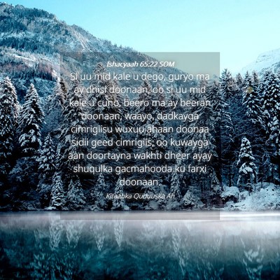 Picture 04 - Ishacyaah 65:22 SOM - Si uu mid kale u dego, guryo ma ay dhisi doonaan, - Bible Verse Picture