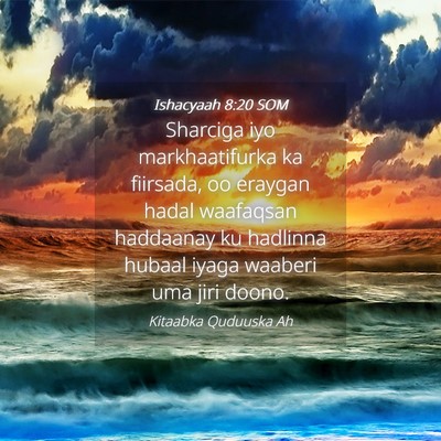 Picture 04 - Ishacyaah 8:20 SOM - Sharciga iyo markhaatifurka ka fiirsada, oo - Bible Verse Picture
