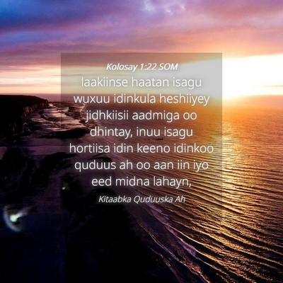 Picture 04 - Kolosay 1:22 SOM - laakiinse haatan isagu wuxuu idinkula heshiiyey - Bible Verse Picture