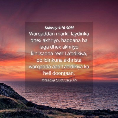 Picture 04 - Kolosay 4:16 SOM - Warqaddan markii laydinka dhex akhriyo, haddana - Bible Verse Picture