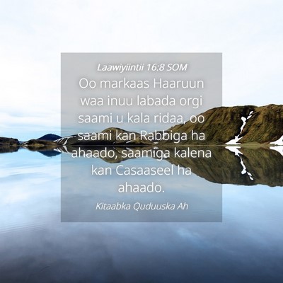 Picture 04 - Laawiyiintii 16:8 SOM - Oo markaas Haaruun waa inuu labada orgi saami u - Bible Verse Picture
