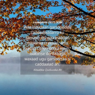 Picture 04 - Laawiyiintii 19:15 SOM - Waa inaydaan garsooridda caddaaladdarro ku - Bible Verse Picture