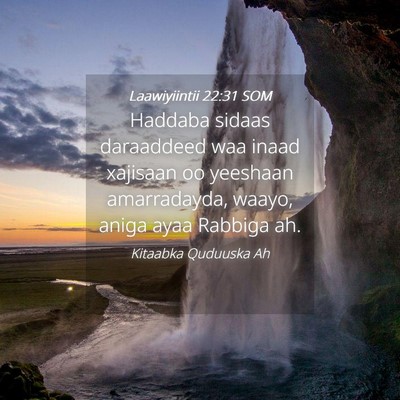 Picture 04 - Laawiyiintii 22:31 SOM - Haddaba sidaas daraaddeed waa inaad xajisaan oo - Bible Verse Picture