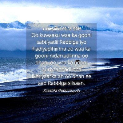 Picture 04 - Laawiyiintii 23:38 SOM - Oo kuwaasu waa ka gooni sabtiyadii Rabbiga iyo - Bible Verse Picture