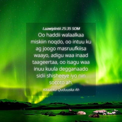 Picture 04 - Laawiyiintii 25:35 SOM - Oo haddii walaalkaa miskiin noqdo, oo intuu ku ag - Bible Verse Picture
