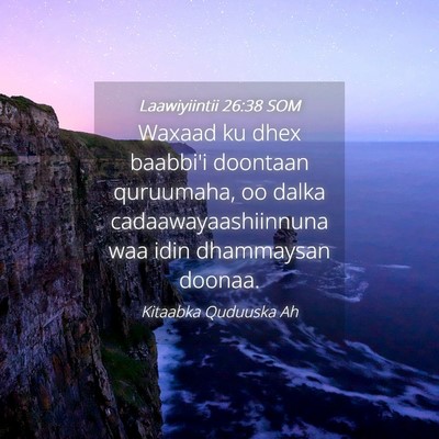 Picture 04 - Laawiyiintii 26:38 SOM - Waxaad ku dhex baabbi'i doontaan quruumaha, oo - Bible Verse Picture