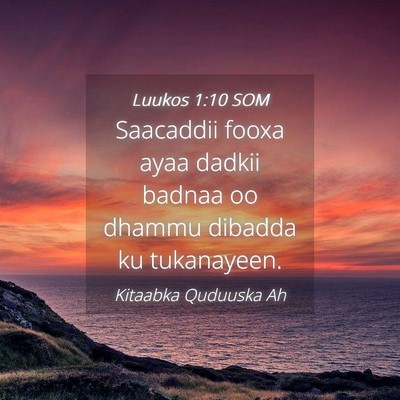 Picture 04 - Luukos 1:10 SOM - Saacaddii fooxa ayaa dadkii badnaa oo dhammu - Bible Verse Picture