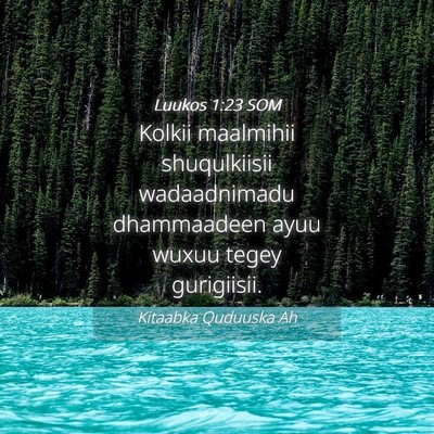 Picture 04 - Luukos 1:23 SOM - Kolkii maalmihii shuqulkiisii wadaadnimadu - Bible Verse Picture