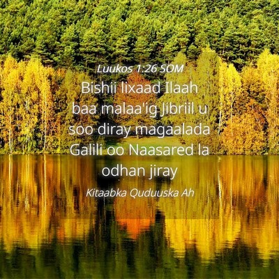 Picture 04 - Luukos 1:26 SOM - Bishii lixaad Ilaah baa malaa'ig Jibriil u soo - Bible Verse Picture