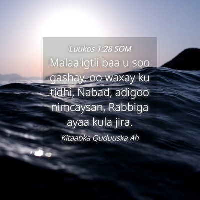 Picture 04 - Luukos 1:28 SOM - Malaa'igtii baa u soo gashay, oo waxay ku tidhi, - Bible Verse Picture