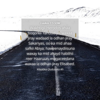 Picture 04 - Luukos 1:5 SOM - Wakhtigii Herodos ahaa boqorkii Yahuudiya, waxaa - Bible Verse Picture