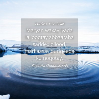 Picture 04 - Luukos 1:56 SOM - Maryan waxay iyada la joogtay abbaaraha saddex - Bible Verse Picture