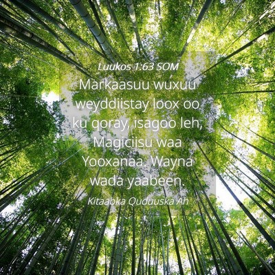 Picture 04 - Luukos 1:63 SOM - Markaasuu wuxuu weyddiistay loox oo ku qoray, - Bible Verse Picture