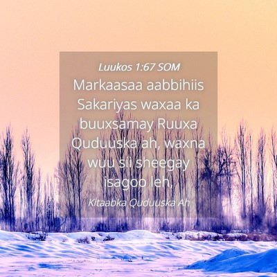 Picture 04 - Luukos 1:67 SOM - Markaasaa aabbihiis Sakariyas waxaa ka buuxsamay - Bible Verse Picture