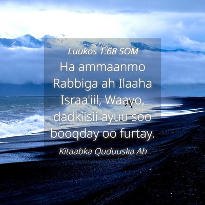 Picture 04 - Luukos 1:68 SOM - Ha ammaanmo Rabbiga ah Ilaaha Israa'iil, Waayo, - Bible Verse Picture