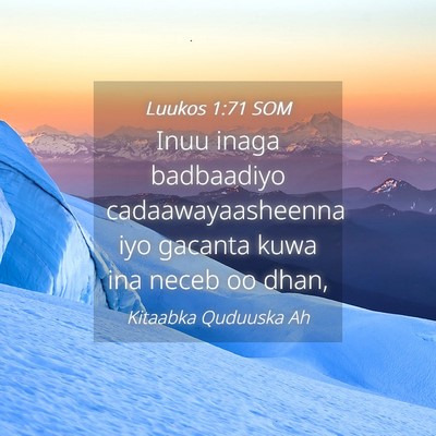 Picture 04 - Luukos 1:71 SOM - Inuu inaga badbaadiyo cadaawayaasheenna iyo - Bible Verse Picture