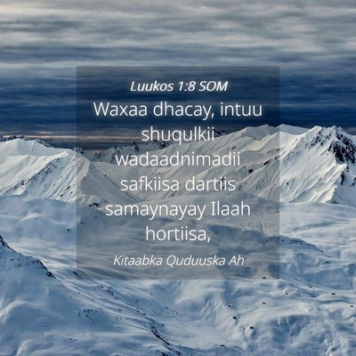 Picture 04 - Luukos 1:8 SOM - Waxaa dhacay, intuu shuqulkii wadaadnimadii - Bible Verse Picture