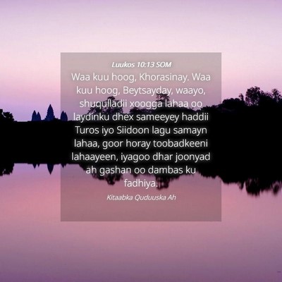 Picture 04 - Luukos 10:13 SOM - Waa kuu hoog, Khorasinay. Waa kuu hoog, - Bible Verse Picture