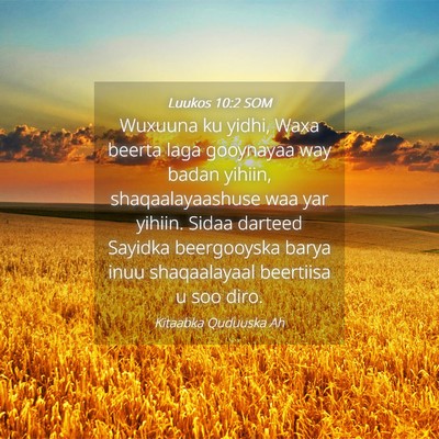 Picture 04 - Luukos 10:2 SOM - Wuxuuna ku yidhi, Waxa beerta laga gooynayaa way - Bible Verse Picture