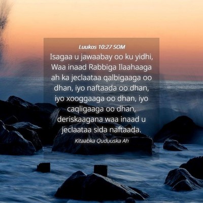 Picture 04 - Luukos 10:27 SOM - Isagaa u jawaabay oo ku yidhi, Waa inaad Rabbiga - Bible Verse Picture