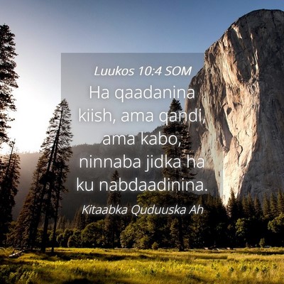 Picture 04 - Luukos 10:4 SOM - Ha qaadanina kiish, ama qandi, ama kabo, ninnaba - Bible Verse Picture