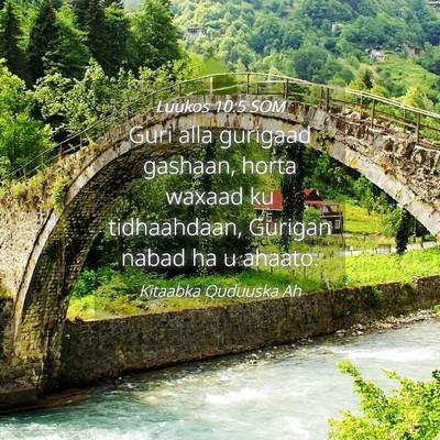 Picture 04 - Luukos 10:5 SOM - Guri alla gurigaad gashaan, horta waxaad ku - Bible Verse Picture