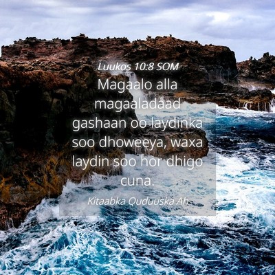 Picture 04 - Luukos 10:8 SOM - Magaalo alla magaaladaad gashaan oo laydinka soo - Bible Verse Picture