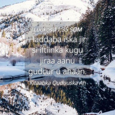 Picture 04 - Luukos 11:35 SOM - Haddaba iska jir si iftiinka kugu jiraa aanu - Bible Verse Picture