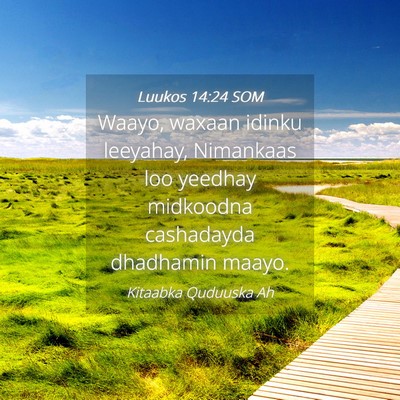 Picture 04 - Luukos 14:24 SOM - Waayo, waxaan idinku leeyahay, Nimankaas loo - Bible Verse Picture