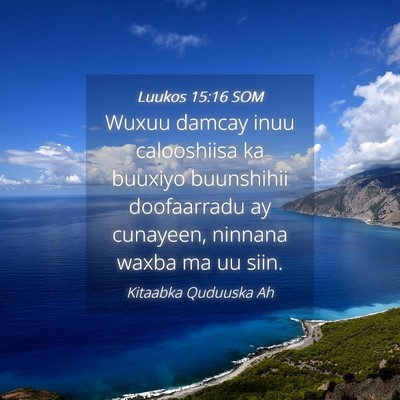 Picture 04 - Luukos 15:16 SOM - Wuxuu damcay inuu calooshiisa ka buuxiyo - Bible Verse Picture