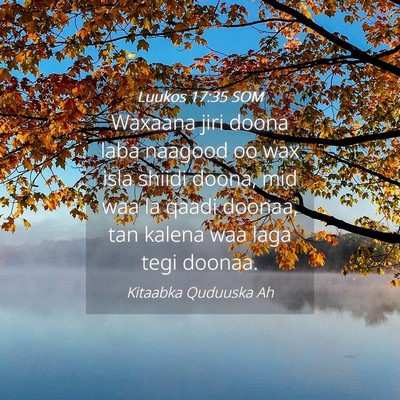 Picture 04 - Luukos 17:35 SOM - Waxaana jiri doona laba naagood oo wax isla - Bible Verse Picture