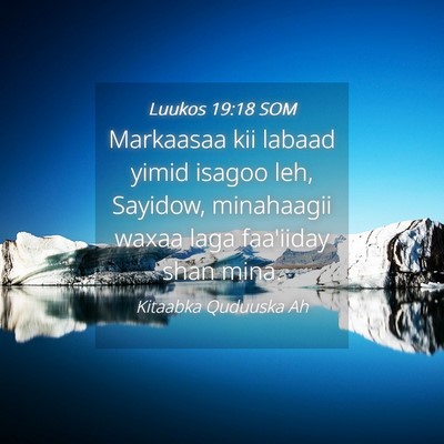 Picture 04 - Luukos 19:18 SOM - Markaasaa kii labaad yimid isagoo leh, Sayidow, - Bible Verse Picture