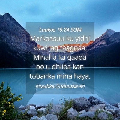 Picture 04 - Luukos 19:24 SOM - Markaasuu ku yidhi kuwii ag taagnaa, Minaha ka - Bible Verse Picture