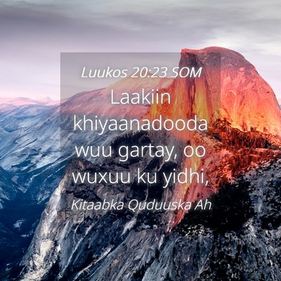 Picture 04 - Luukos 20:23 SOM - Laakiin khiyaanadooda wuu gartay, oo wuxuu ku - Bible Verse Picture