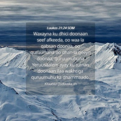 Picture 04 - Luukos 21:24 SOM - Waxayna ku dhici doonaan seef afkeeda, oo waa la - Bible Verse Picture