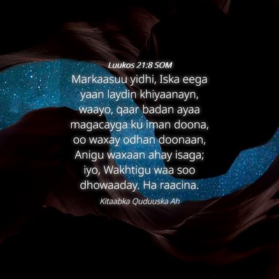 Picture 04 - Luukos 21:8 SOM - Markaasuu yidhi, Iska eega yaan laydin - Bible Verse Picture
