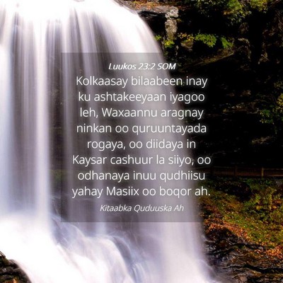 Picture 04 - Luukos 23:2 SOM - Kolkaasay bilaabeen inay ku ashtakeeyaan iyagoo - Bible Verse Picture