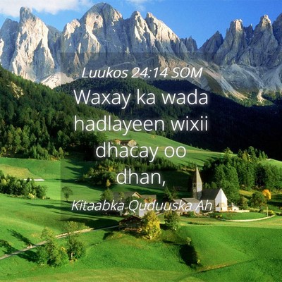 Picture 04 - Luukos 24:14 SOM - Waxay ka wada hadlayeen wixii dhacay oo - Bible Verse Picture