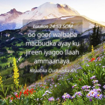 Picture 04 - Luukos 24:53 SOM - oo goor walbaba macbudka ayay ku jireen iyagoo - Bible Verse Picture