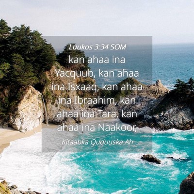 Picture 04 - Luukos 3:34 SOM - kan ahaa ina Yacquub, kan ahaa ina Isxaaq, kan - Bible Verse Picture