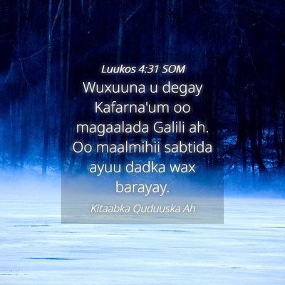 Picture 04 - Luukos 4:31 SOM - Wuxuuna u degay Kafarna'um oo magaalada Galili - Bible Verse Picture