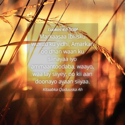 Picture 04 - Luukos 4:6 SOM - Markaasaa Ibliisku wuxuu ku yidhi, Amarkan oo - Bible Verse Picture