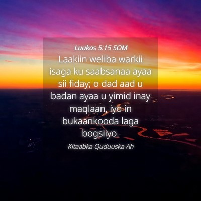 Picture 04 - Luukos 5:15 SOM - Laakiin weliba warkii isaga ku saabsanaa ayaa sii - Bible Verse Picture