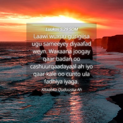 Picture 04 - Luukos 5:29 SOM - Laawi wuxuu gurigiisa ugu sameeyey diyaafad weyn. - Bible Verse Picture