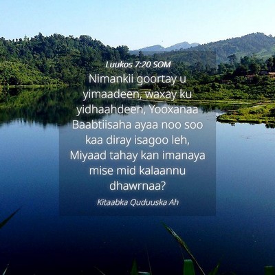 Picture 04 - Luukos 7:20 SOM - Nimankii goortay u yimaadeen, waxay ku - Bible Verse Picture